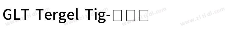 GLT Tergel Tig字体转换